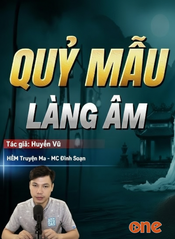 Quỷ Mẫu Làng Âm - MC Đình Soạn
