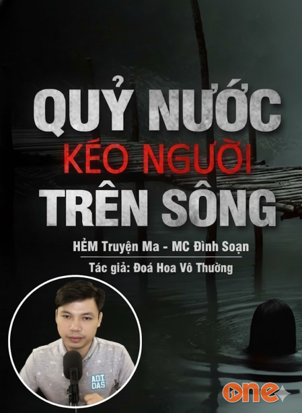Quỷ Nước Kéo Người Trên Sông - MC Đình Soạn