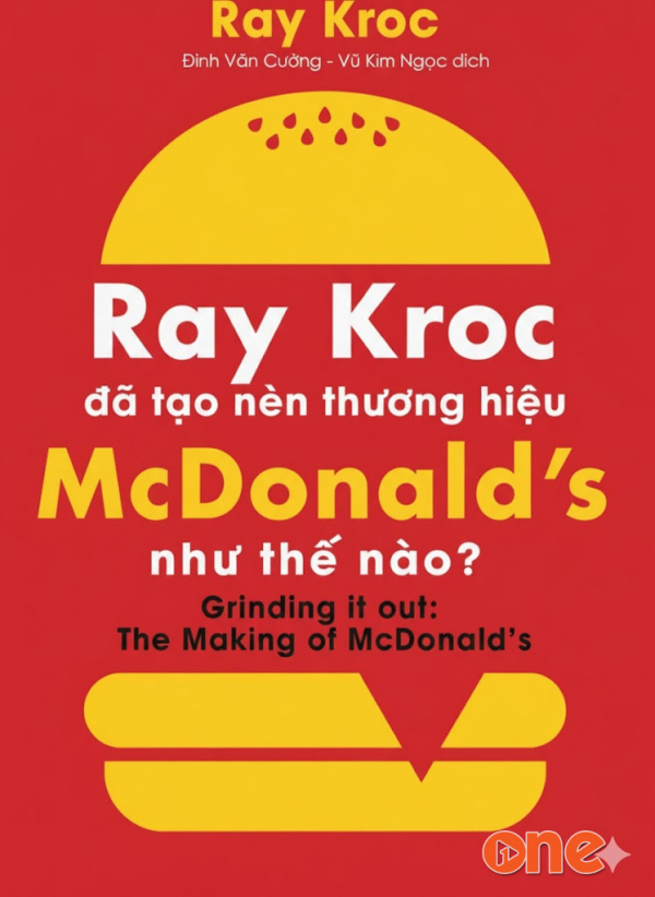 Ray Kroc Đã Tạo Nên Thương Hiệu Mcdonald's Như Thế Nào? - Mỹ Hiền