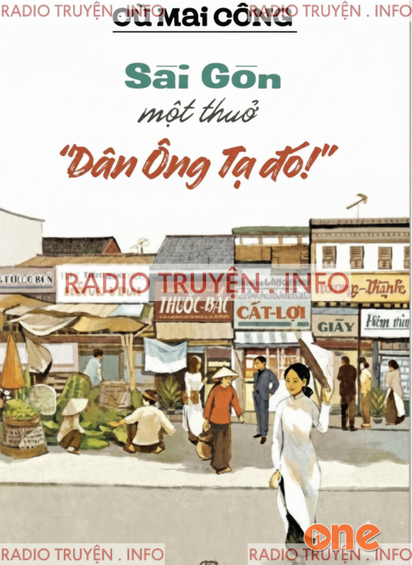 Sài Gòn Một Thuở -  Dân Ông Tạ Đó! - Minh Hoàng