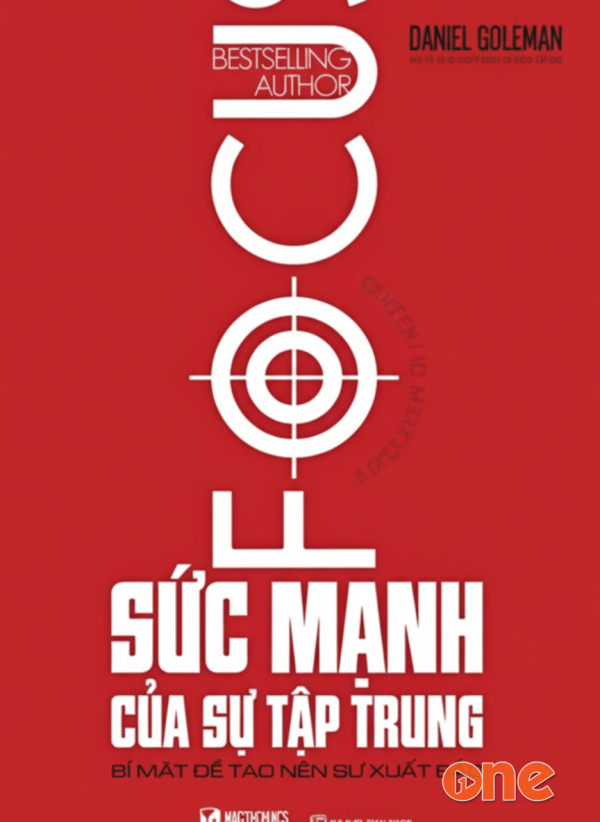 Sức Mạnh Của Sự Tập Trung -  Bí mật để tạo nên sự xuất sắc - Daniel Goleman