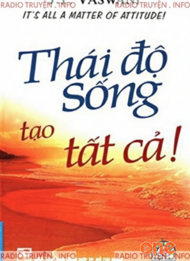 Thái Độ Sống Tạo Nên Tất Cả