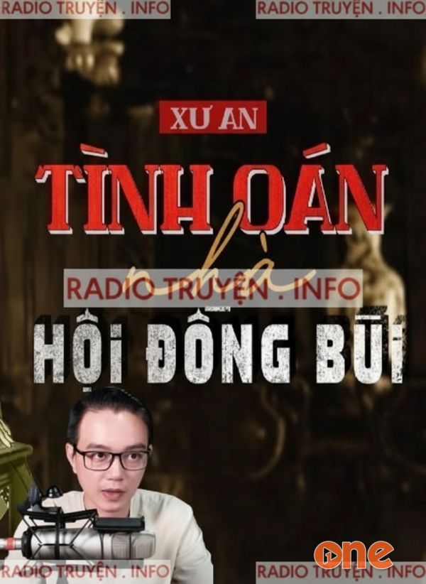 Tình Oán Nhà Hội Đồng Bùi - MC Nguyễn Huy