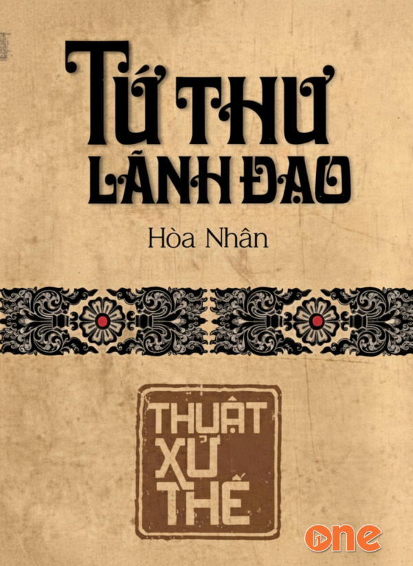 Tứ Thư Lãnh Đạo  -  Thuật Xử Thế - Hòa Nhân