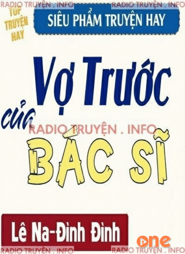 Vợ Trước Của Bác Sĩ - MC Lê Na
