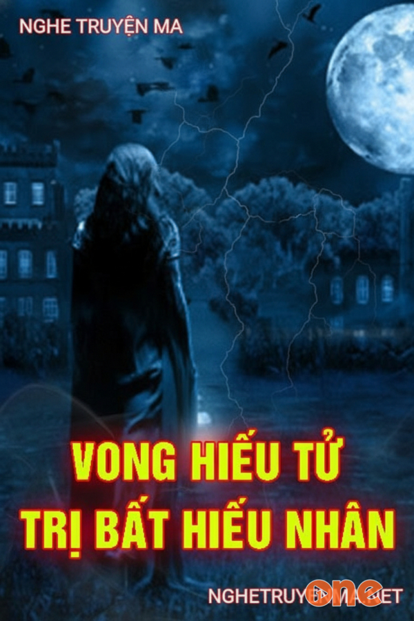 Vong Hiếu Tử Trị Bất Hiếu Nhân - MC Nguyễn Huy