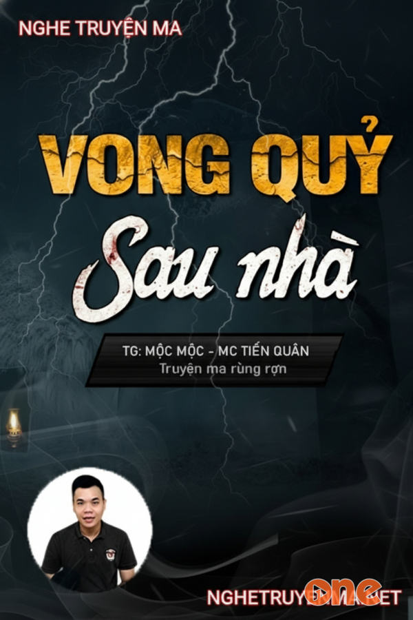 Vong Quỷ Sau Nhà - MC Tiến Quân