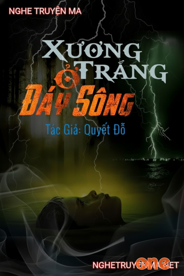 Xương Trắng Ở Đáy Sông - MC Duy Thuận