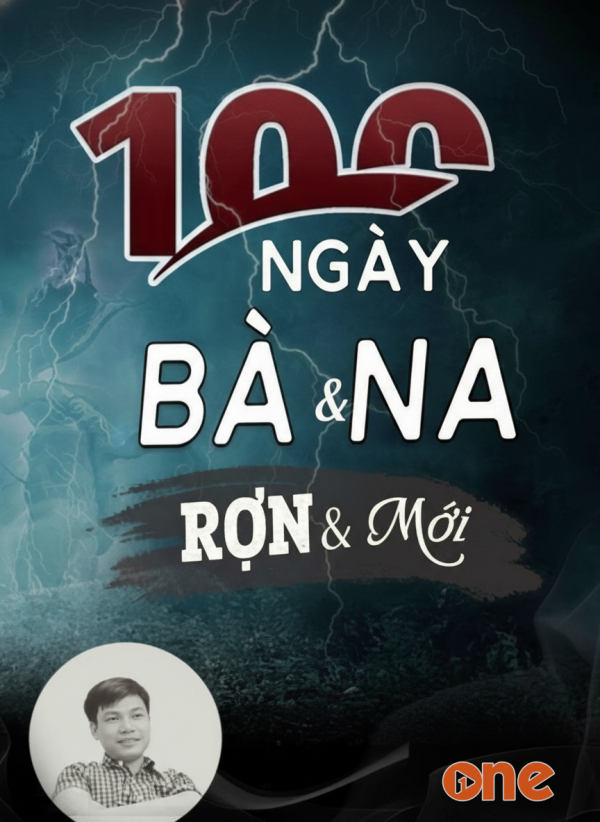 100 Ngày Bà Na - MC Đình Soạn