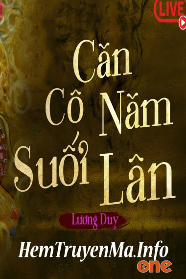 Căn Cô Năm Suối Lân - Quàng A Tũn