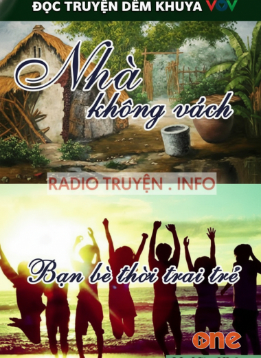 Truyện đêm khuya - Nhà không vách & Bạn bè thời trai trẻ