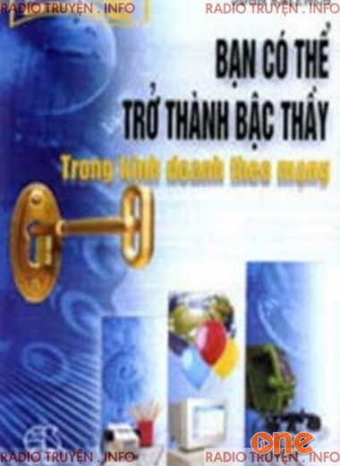 Bạn Có Thể Trở Thành Bậc Thầy Trong Kinh Doanh Theo Mạng