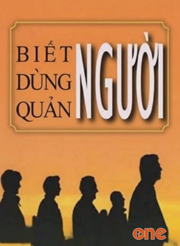 Biết Người  -  Dùng Người  -  Quản Người - Trương Thị Đệ
