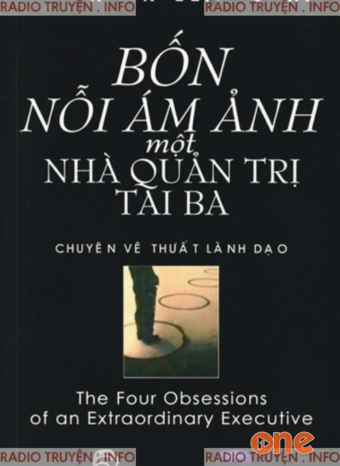 Bốn Nỗi Ám Ảnh Của Một Nhà Quản Trị Tài Ba