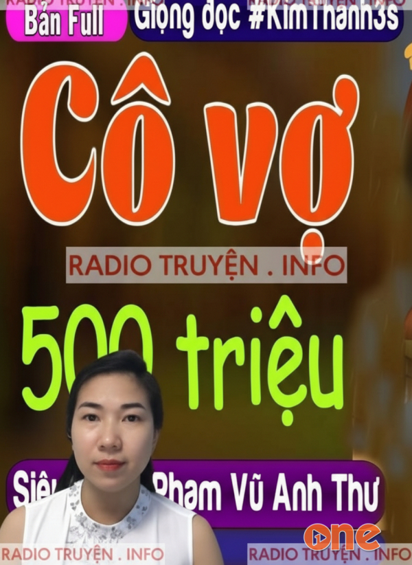 Cô Vợ 500 Triệu - MC Kim Thanh