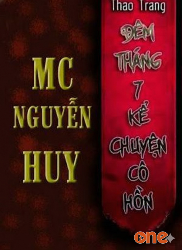Đêm Tháng 7 Kể Chuyện Cô Hồn - MC Nguyễn Huy