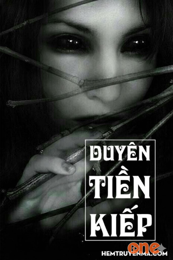 Duyên Tiền Kiếp  -  Truyện Ma Kinh Dị - Chưa Cập Nhật