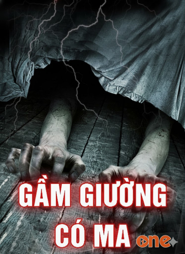 Gầm Giường Có Ma