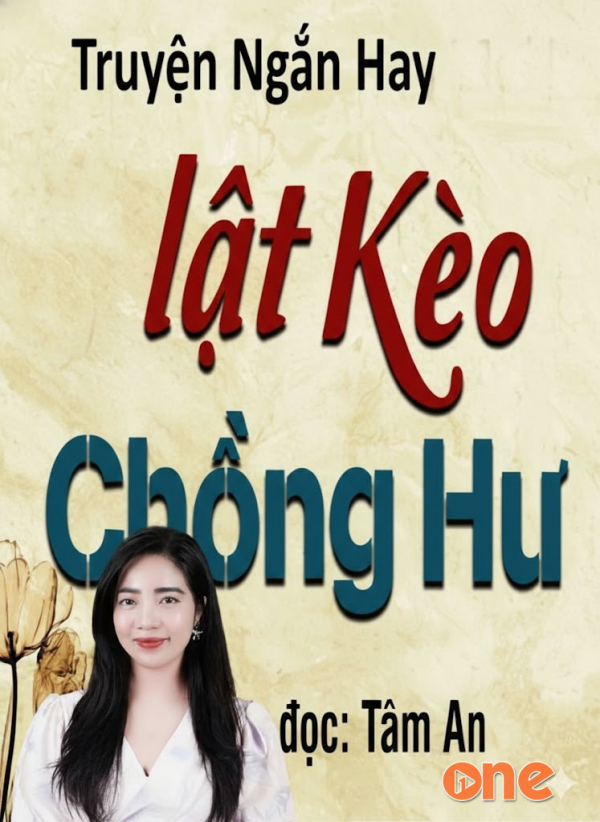 Lật Kèo Chồng Hư - MC Tâm An