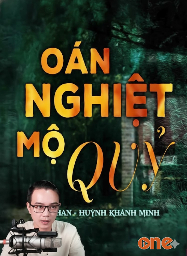 Oan Nghiệt Mộ Quỷ - MC Nguyễn Huy