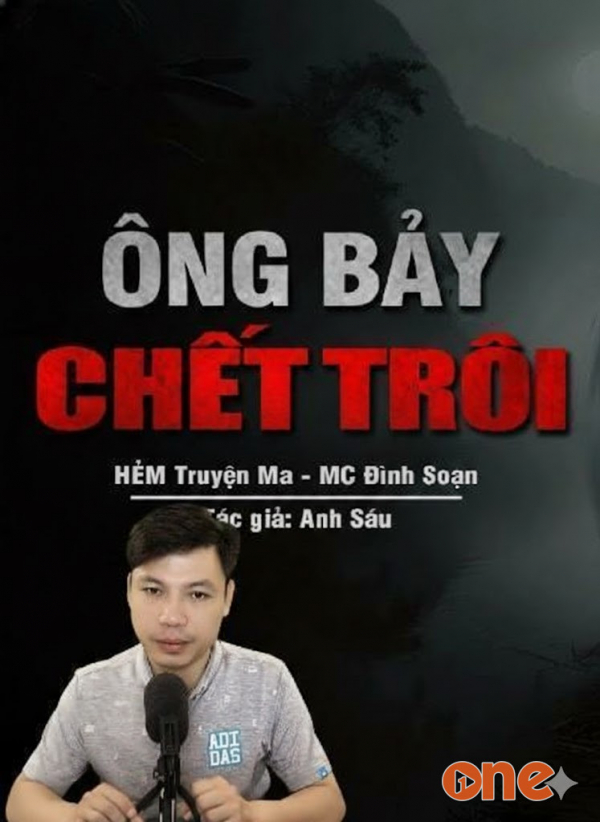 Ông Bảy C.hết Trôi - MC Đình Soạn