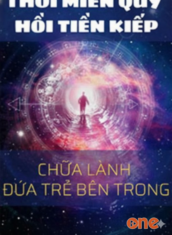 Thôi Miên Quy Hồi Tiền Kiếp Chữa Lành Đứa Trẻ Bên Trong - Vera Tuệ An