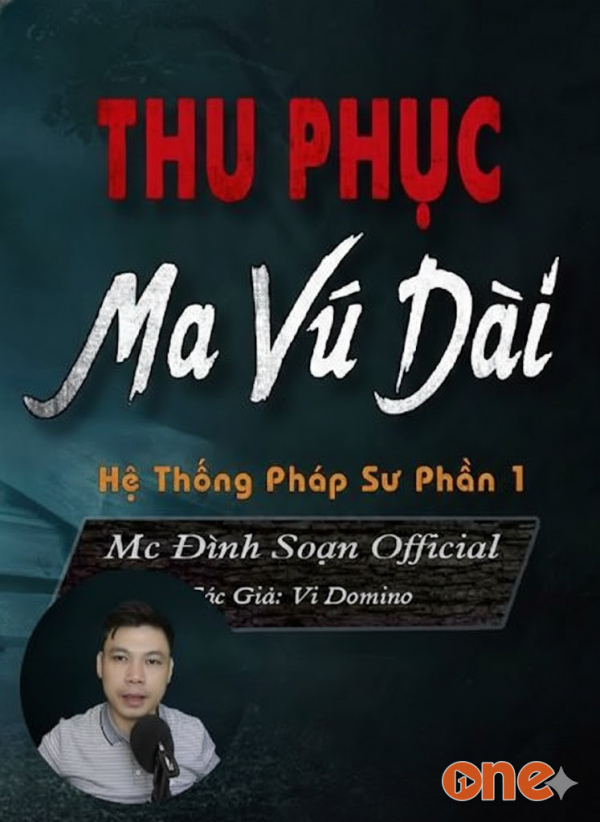 Thu Phục Quỷ Dữ - MC Đình Soạn