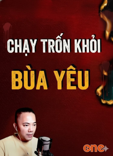 Trốn Chạy Khỏi Bùa Yêu