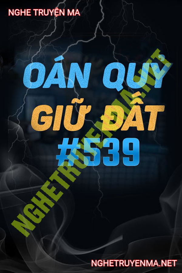 Oán Quỷ Giữ Đất - MC Nguyễn Huy