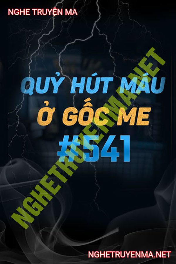 Quỷ Hút Máu Dưới Gốc Me - MC Nguyễn Huy
